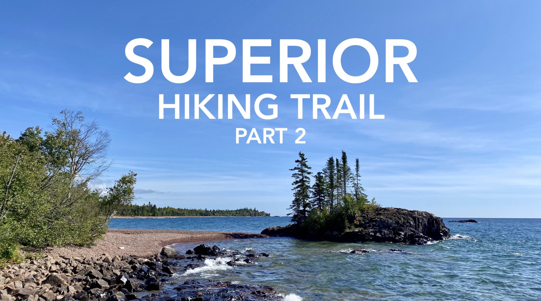 SHT Part 2: Grand Marais to Northern Terminus